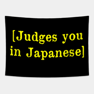 Judges you in Japanese Tapestry