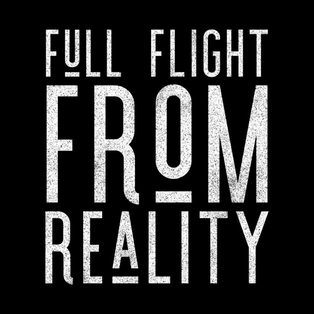 Full Flight From Reality  - Staying Sober Drug Addiction by RecoveryTees