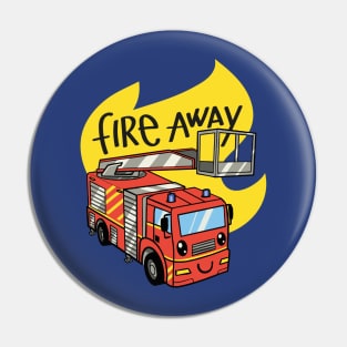 Fire away! Pin