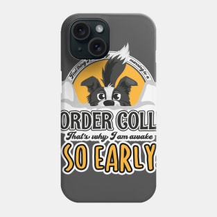 First Thing Every Morning - Border Collie Phone Case