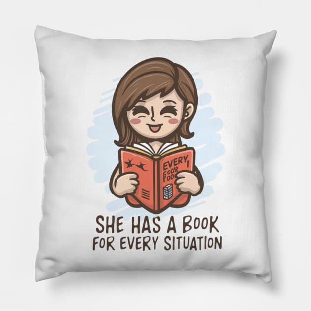 she has a book for every situation Pillow by RalphWalteR