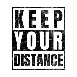 Keep Your Distance T-Shirt