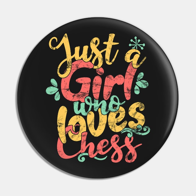 Just A Girl Who Loves Chess Gift graphic Pin by theodoros20