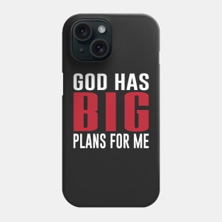 God Has Big Plans For Me Phone Case