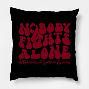 Antiphospholipid Syndrome Awareness Nobody Fights Alone Pillow