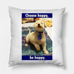 Choose happy be happy - dog Pillow