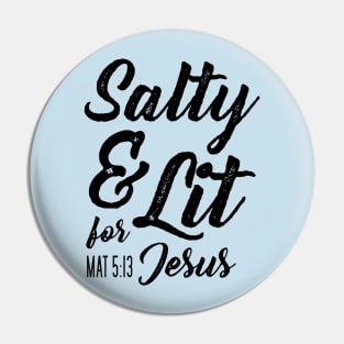 Salty and Lit for Jesus - Black Distress Pin