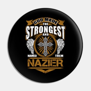 Nazier Name T Shirt - God Found Strongest And Named Them Nazier Gift Item Pin