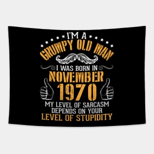 I'm A Grumpy Old Man I Was Born In November 1970 My Level Of Sarcasm Depends On Your Level Stupidity Tapestry