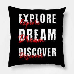 Explore Dream Discover Pillow