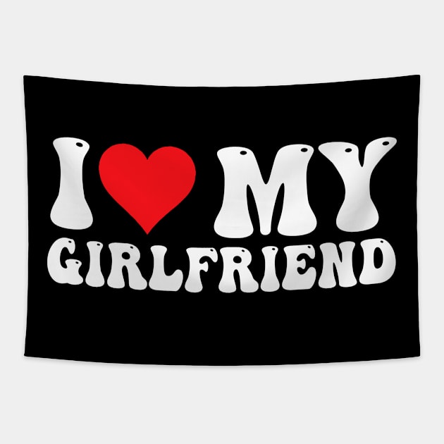 I Love My Girlfriend Tapestry by Bourdia Mohemad