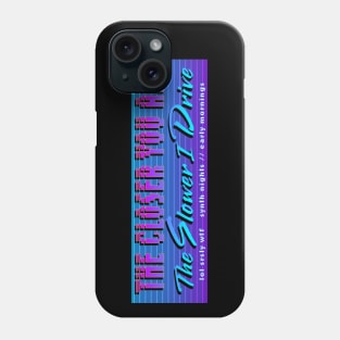 The Closer You Are, The Slower I Drive Phone Case