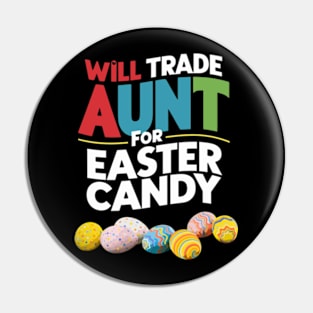 Will Trade Aunt For Easter Candy Funny Boys Kids Toddler Pin