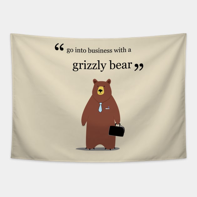 Go into business with a grizzly bear Bear Tapestry TeePublic