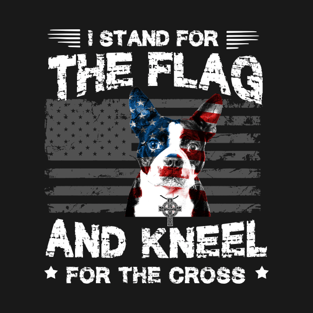 Boston Terriers Dog Stand For The Flag Kneel For Fallen by Antoniusvermeu