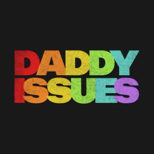 Daddy Issues /// Vintage Style Faded Design T-Shirt