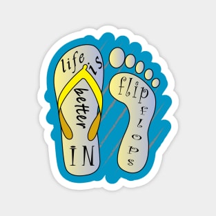 Life Is Better In Flip Flops Magnet