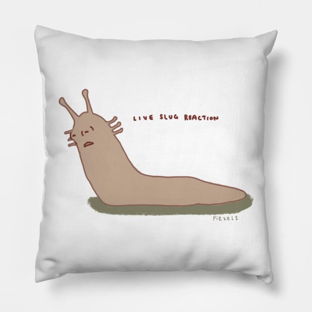Live Slug Reaction Pillow by Piexels