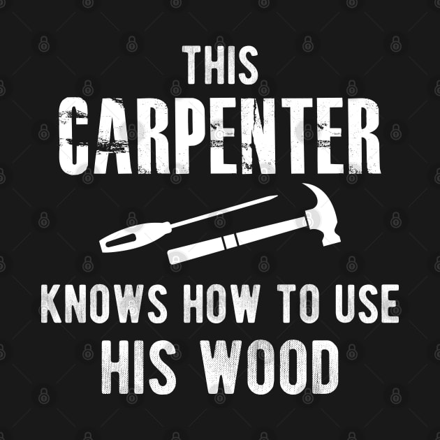 Carpenter - This carpenter knows how to use his wood by KC Happy Shop