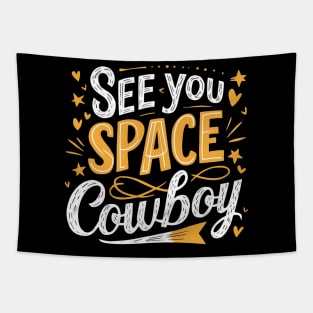 See You Space Cowboy Tapestry