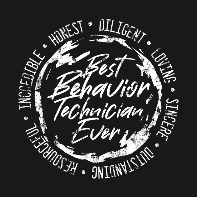 Best Behavior Technician Ever Behavior Analyst by TheBestHumorApparel