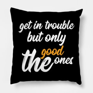 good trouble Pillow