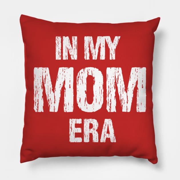 In My Mom Era Funny Mother's Day Pillow by chidadesign