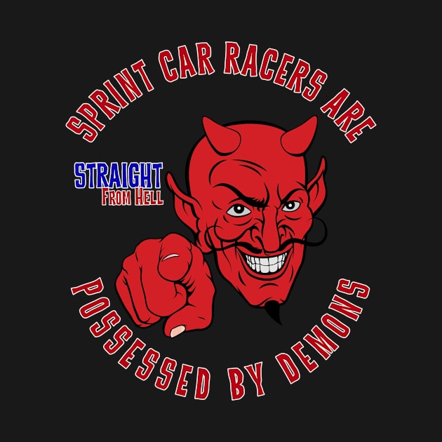 Sprint Car Racers Are Possessed By Demons Straight From Hell Vintage by The Dirty Gringo