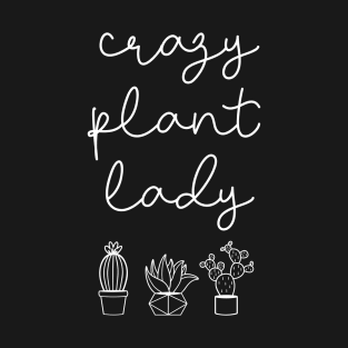 Crazy plant lady T-Shirt