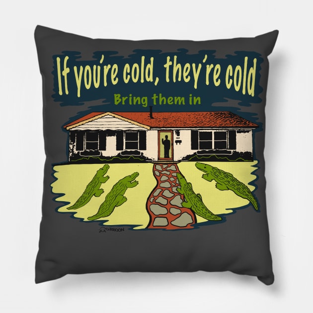 You,re cold, they,re cold Pillow by DJBboon