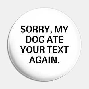 Sorry, my dog ate your text again Pin
