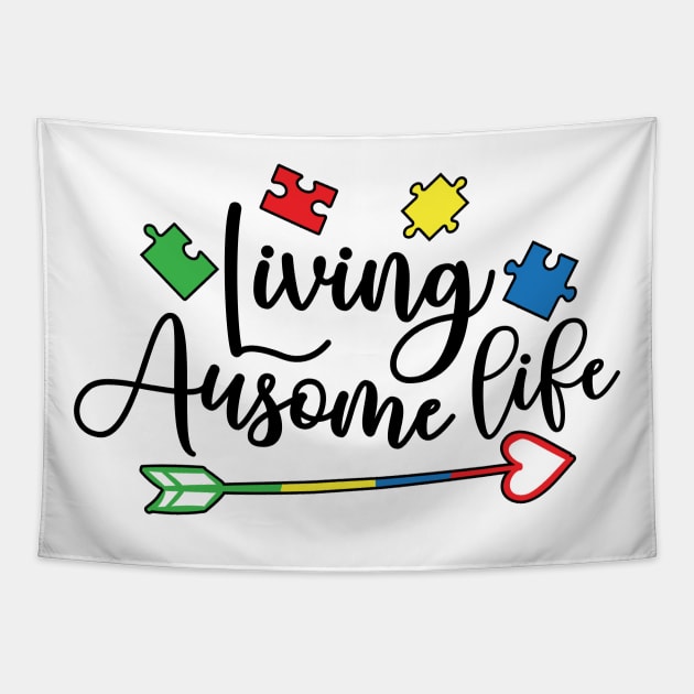 Living Awesome Life, Motivation, Cool, Support, Autism Awareness Day, Mom of a Warrior autistic, Autism advocacy T-Shirt Tapestry by SweetMay