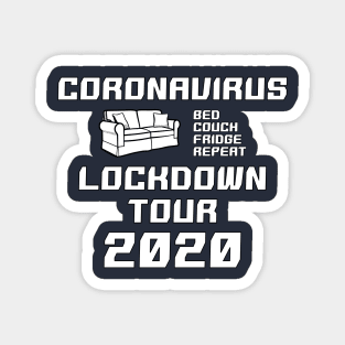 Coronavirus Lockdown Tour 2020 - Bed Couch Fridge Repeat - Quarantine rutine Magnet