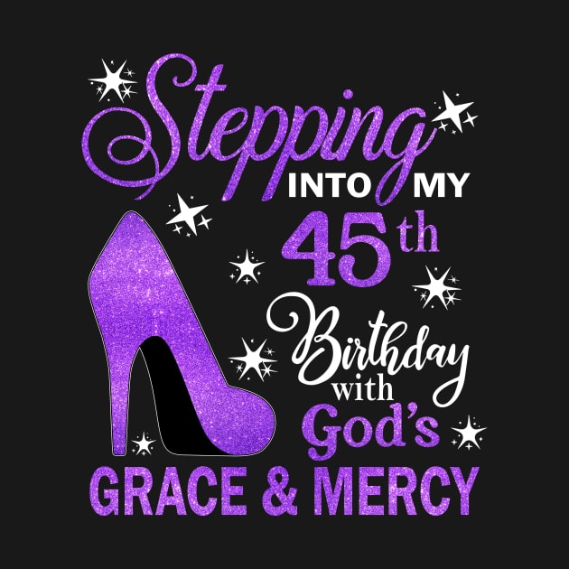 Stepping Into My 45th Birthday With God's Grace & Mercy Bday by MaxACarter