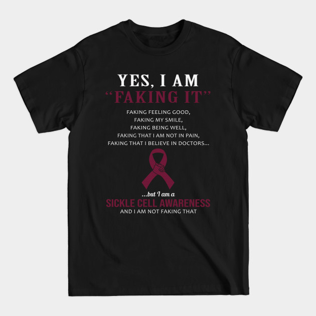 Disover Yes I Am Faking It Felling Good Smile Being Well Believe In Doctors Sickle Cell Awareness Burgundy Ribbon Warrior - Burgundy Ribbon - T-Shirt