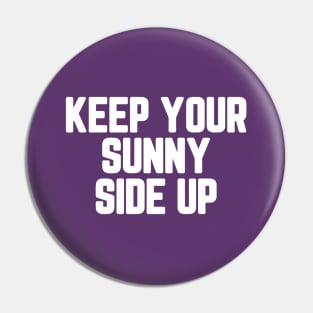 Keep Your Sunny Side Up #5 Pin