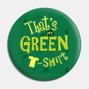 That’s My Green T-shirt Pin