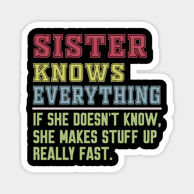 Sister knows everything vintage Magnet by Work Memes