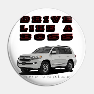 Land Cruiser Drive Like A Boss Pin