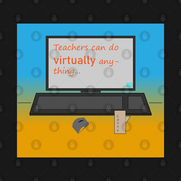 Discover Teachers can do VIRTUALLY anything - Teachers - T-Shirt