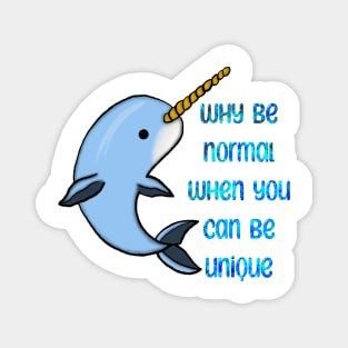 Narwhal - Why be normal when you can be unique. Magnet
