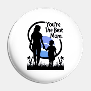 You're the Best Mom Pin