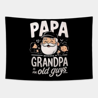 PAPA because GRANDPA is for old Guys funny Tapestry
