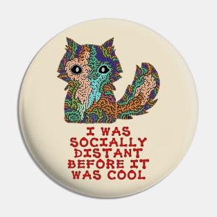 I was socially distant before it was cool Pin