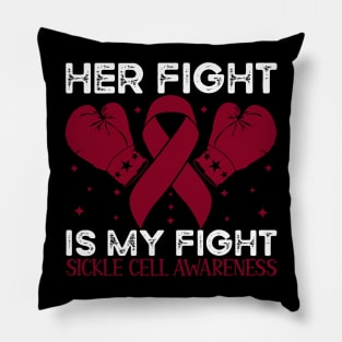 Her Fight is My Fight Sickle Cell Awareness Pillow