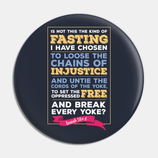 Isaiah 58:6, Injustice, Loose the chains, scripture, Christian gift Pin