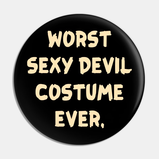 Worst Sexy Devil Costume Ever Funny Halloween Pin by rebuffquagga