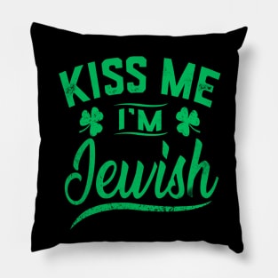 Kiss Me I'm Jewish Funny Saint Patrick Day Pillow