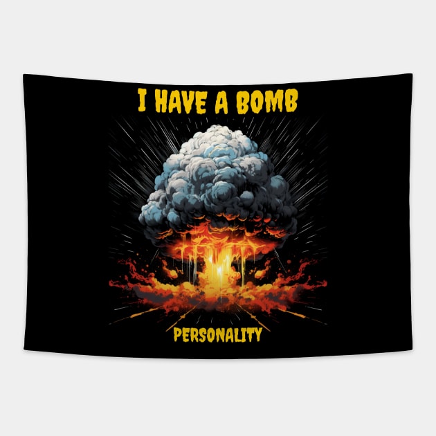 I have a bomb personality Tapestry by Popstarbowser