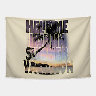 Help me I am in summer vacation. Tapestry